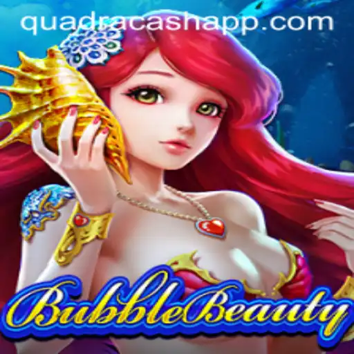 Discover the Exciting World of BubbleBeauty and Unlock QUADRACASH