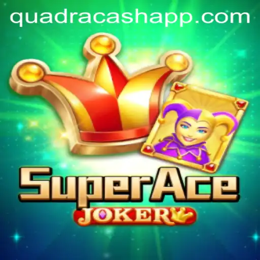 Unveiling SuperAceJoker: Dive into the Thrilling World of QUADRACASH